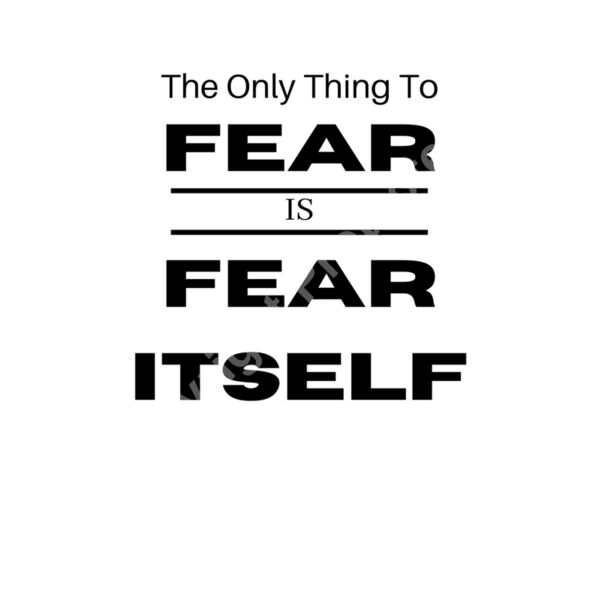 The Only Thing To Fear But Fear Itself Thumbnail